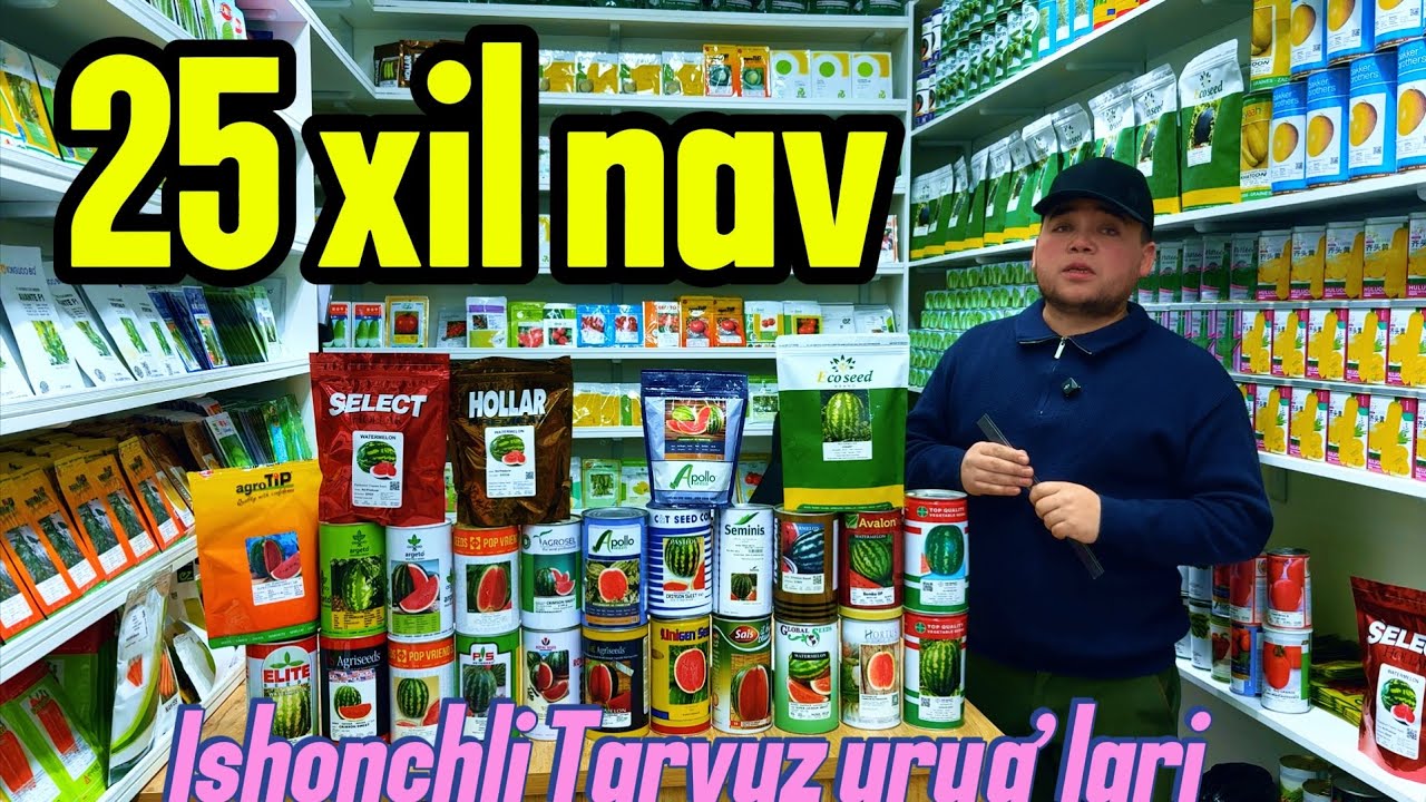 25 xildan ortiq Tarvuz urug’lari Holler Nasko Gigant Sais Avalon bomba Apollo navlari Dostafka bor