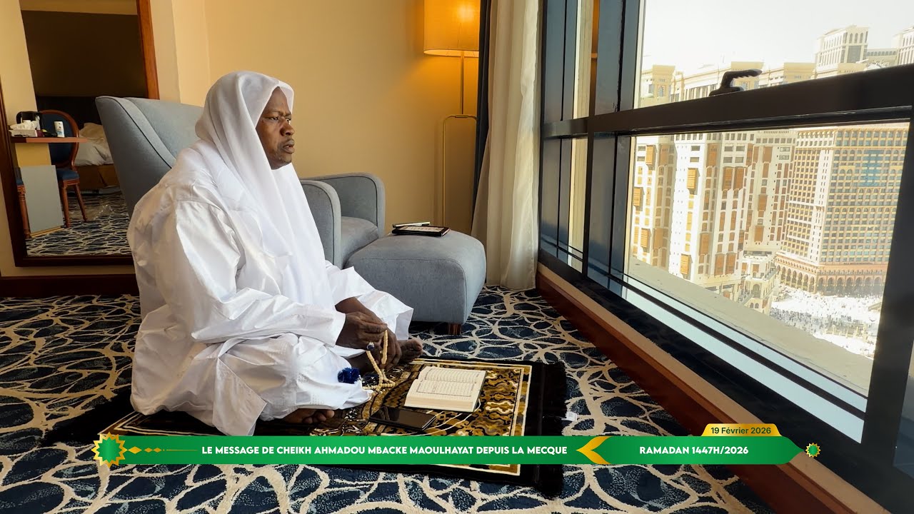 Ramadan 2026: Le message de Cheikh Ahmadou Mbacké Maoulhayat depuis la Mecque 