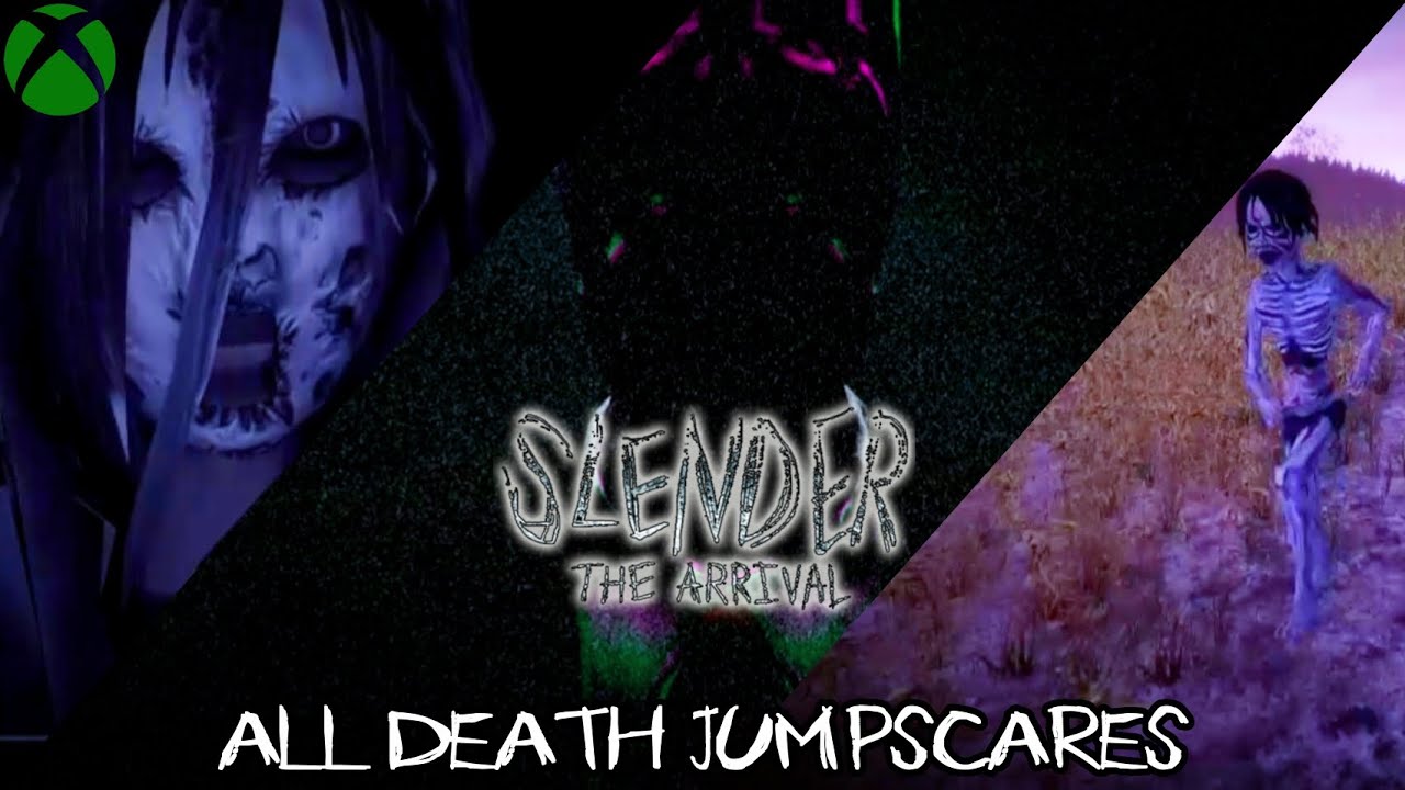 Slender The Arrival 2015 - All Death Jumpscares [Xbox One]