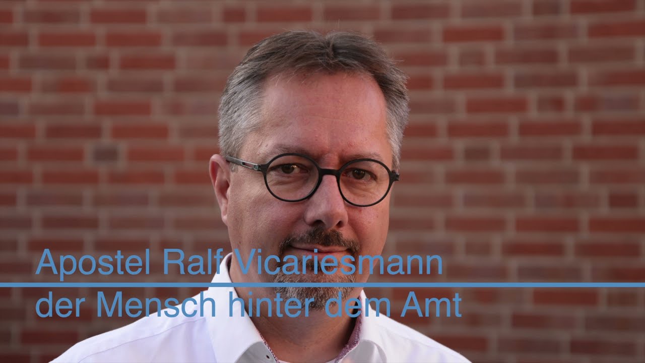 Apostel Ralf Vicariesmann - Der Mensch hinter dem Amt