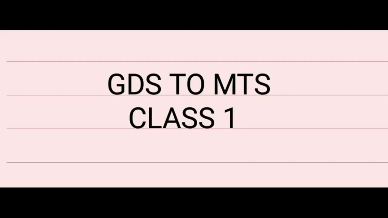 GDS TO MTS CLASS 1