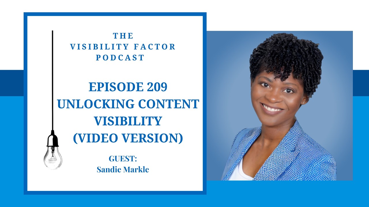Episode 209 The Visibility Factor Podcast – Unlocking Content Visibility (with Sandie Markle)
