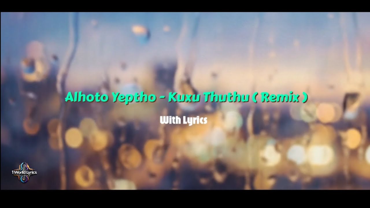 Kuxu thuthu by Alhoto yepthomi ( Remix ) with Lyrics 