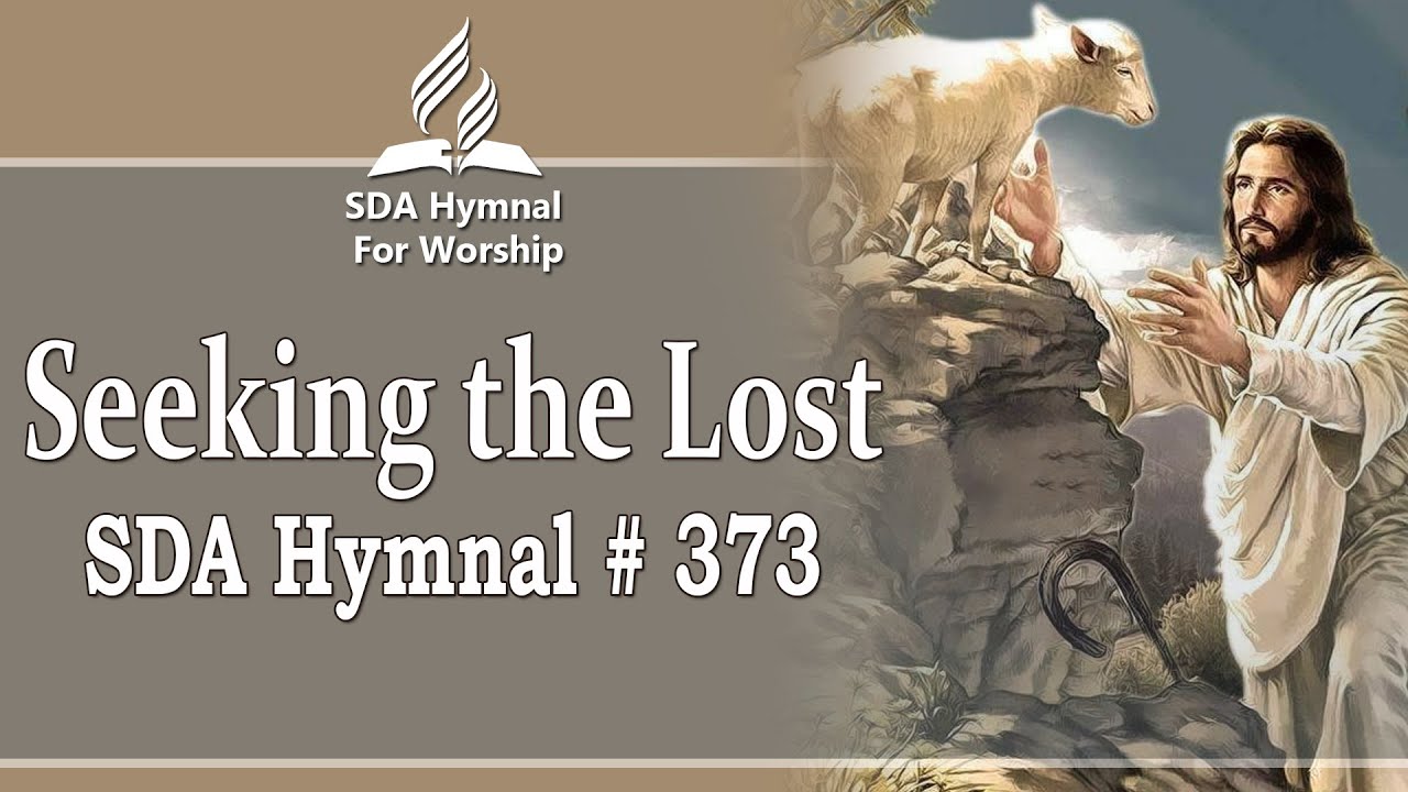 Seeking the Lost - SDA Hymn # 373