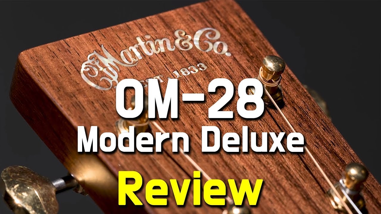 마틴기타 OM28 모던디럭스 리뷰 By 통기타이야기 (Martin OM-28 Modern Deluxe review)