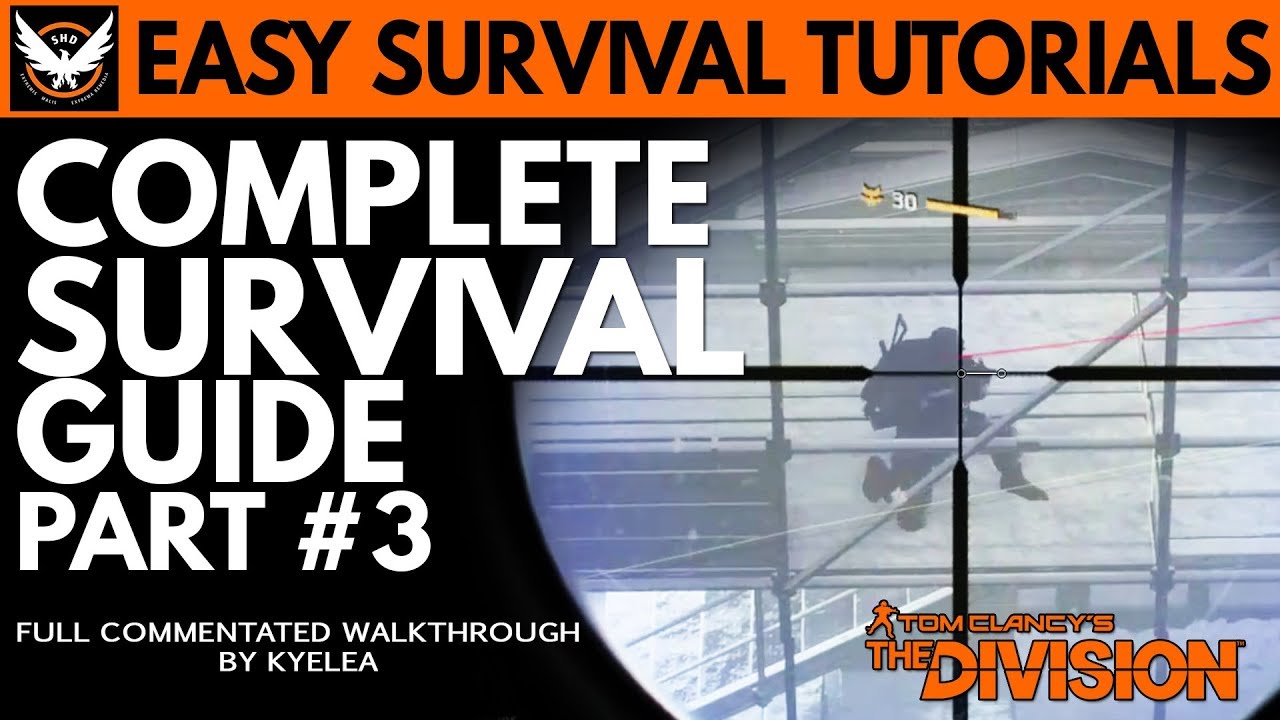 COMPLETE SURVIVAL GUIDE - PART #3 - Tom Clancy's The Division