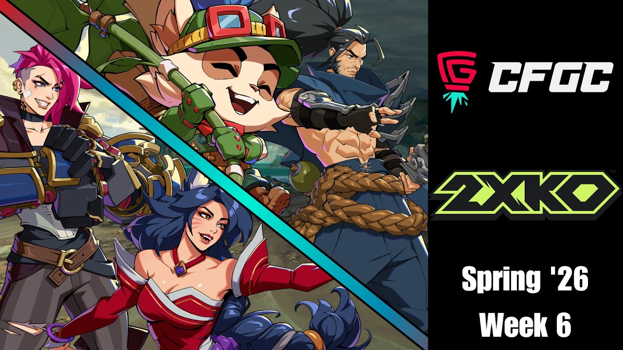 CFGC | 2XKO Spring 2026 Week 6