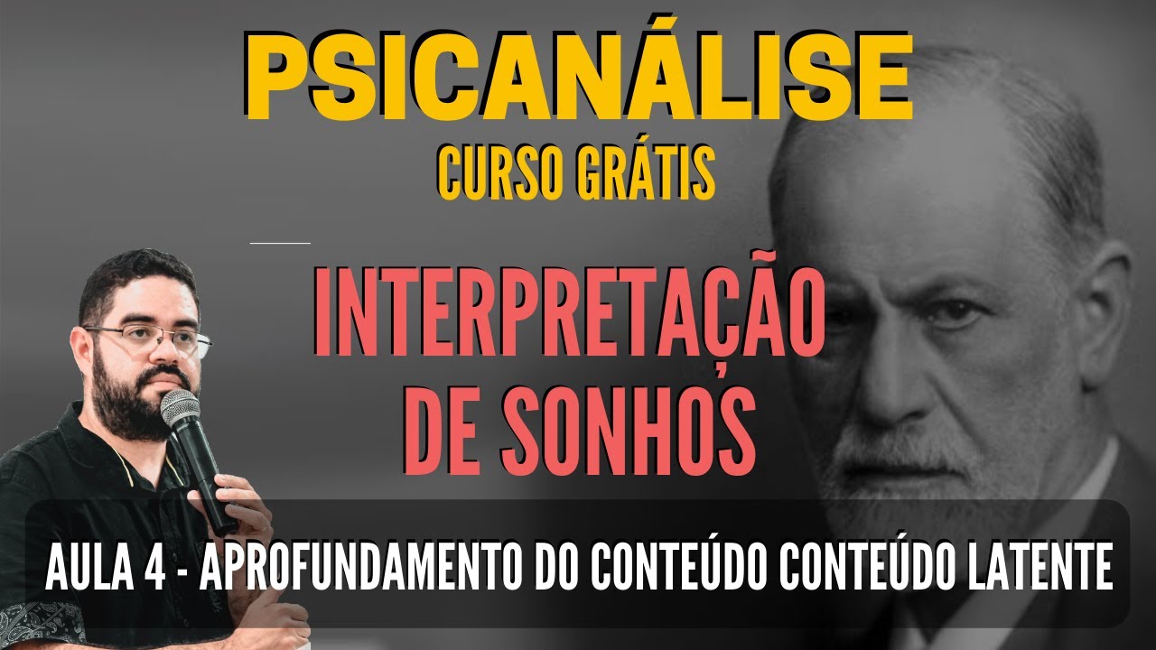 AULA: Interpretação de Sonhos - Aprofundamento do Conteúdo Latente #4 [Psicanálise | Sigmund Freud]