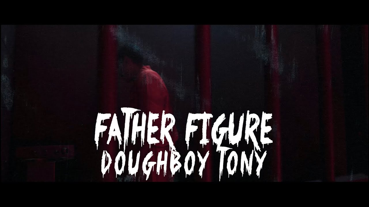 Doughboy Tony - Father Figure [Official Music Video]