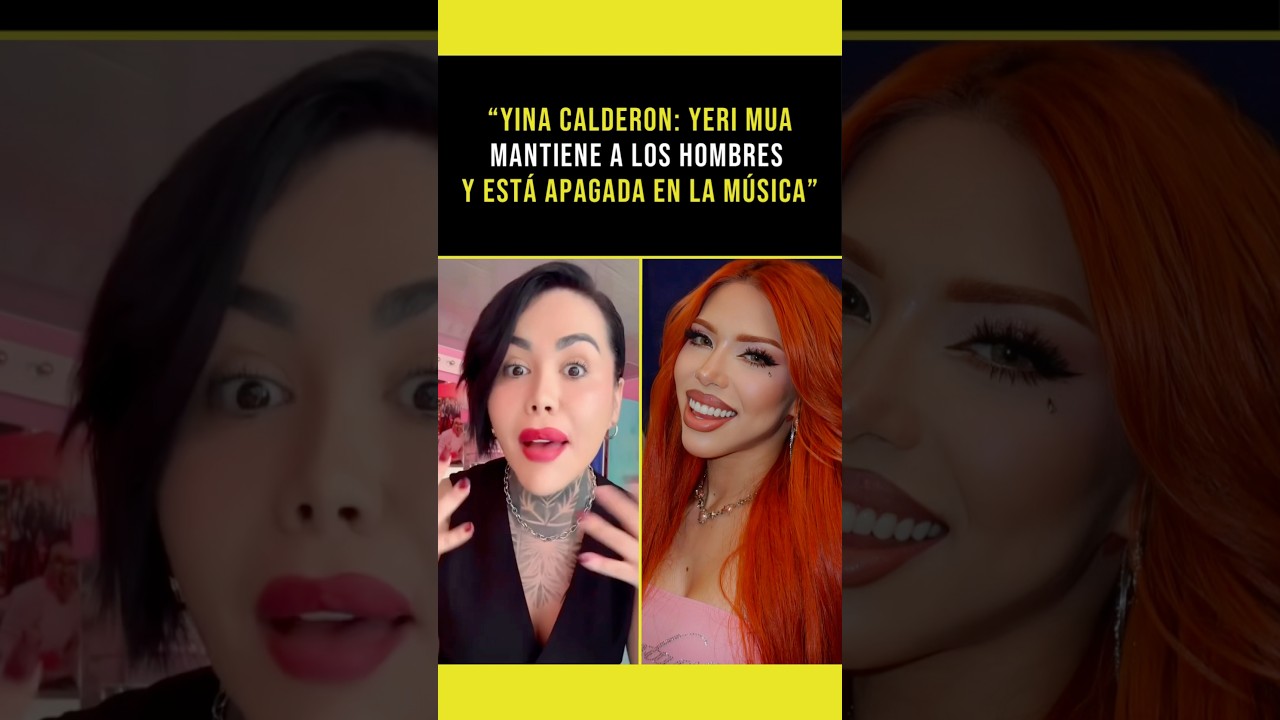 P3le4 entre Yeri Mua y Yina Calderon #yerimua  #yinacalder&oacute;n #chisme #lacasadelosfamosos