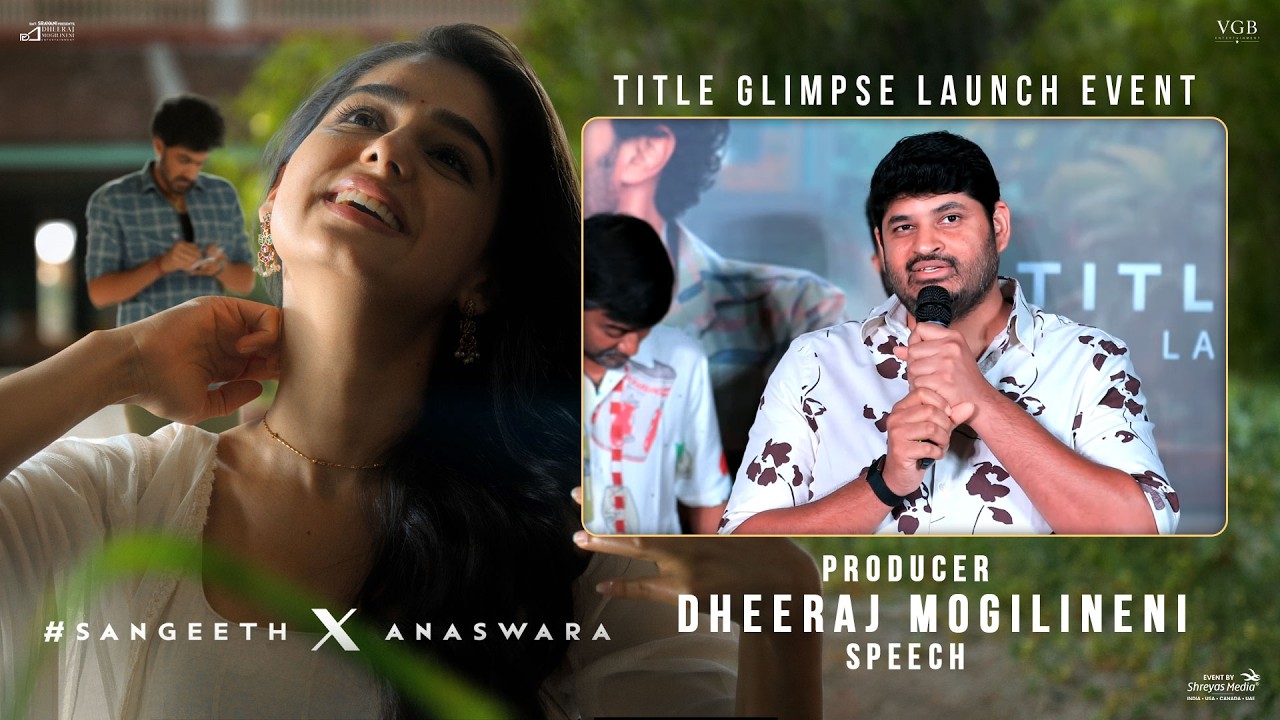 Producer Dheeraj Mogilineni Speech at SANGEETH x ANASWARA Title Glimpse Launch Event | Shreyas Media