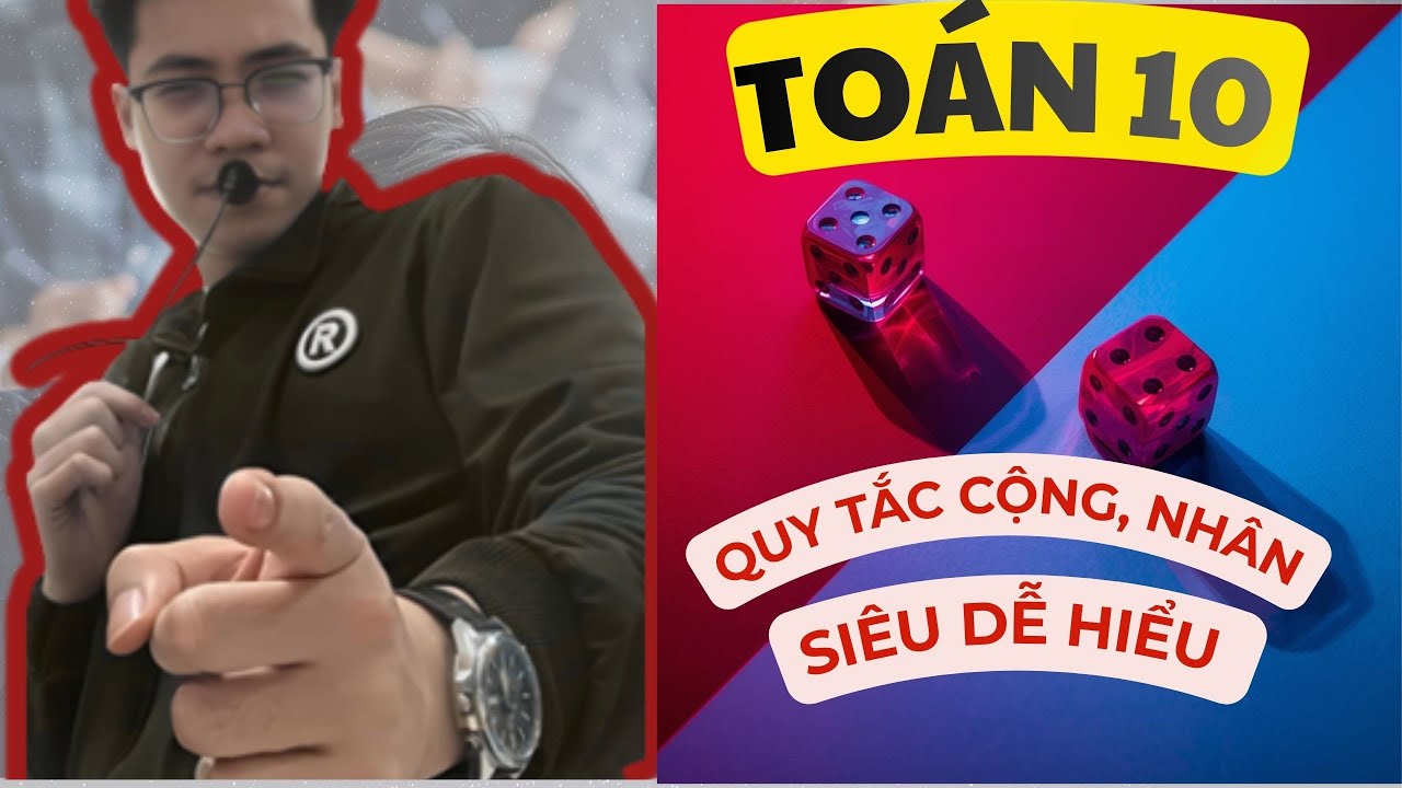 TOÁN 10 | TOÁN THẦY CÔNG MINH | QUY TẮC CỘNG, QUY TẮC NHÂN - P2