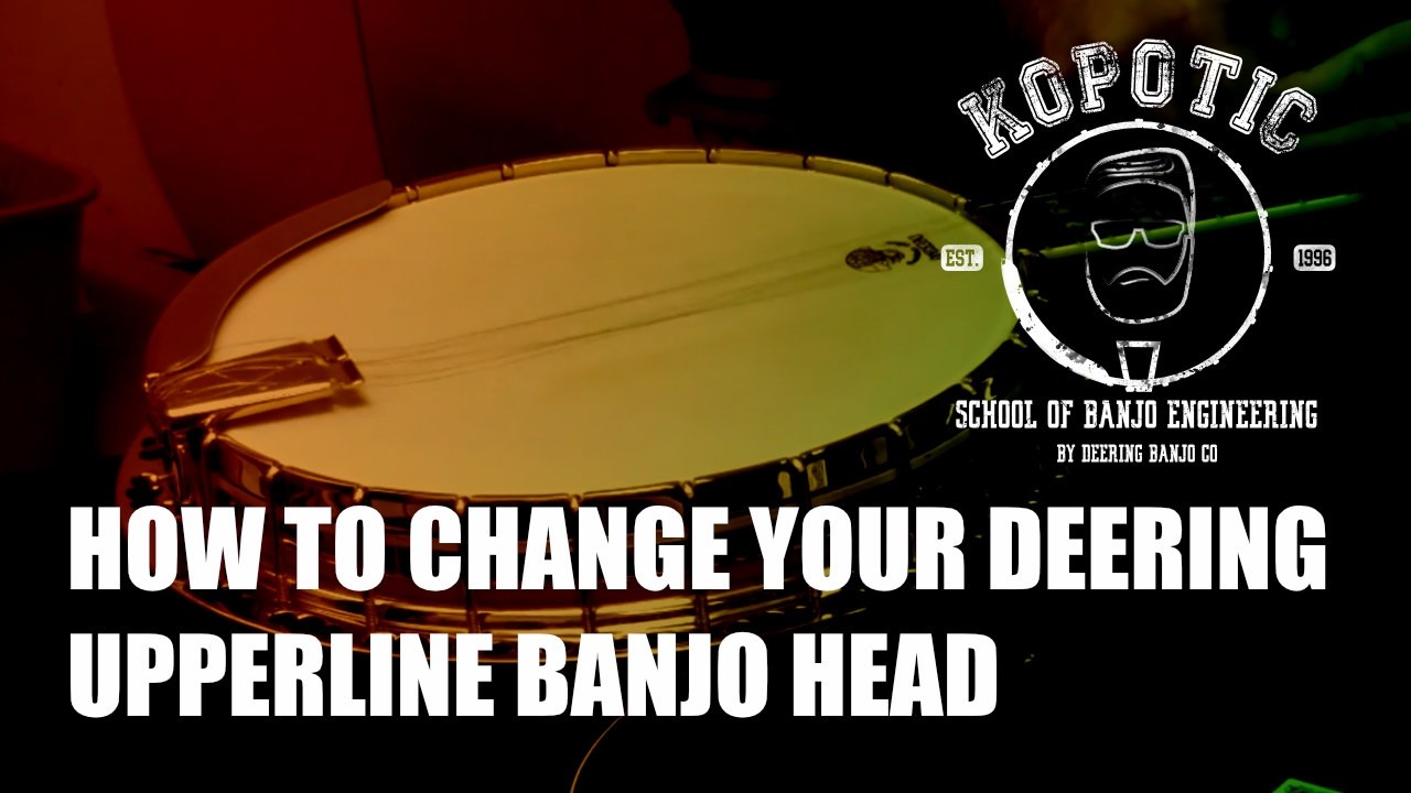 Deering Tech: How To Change Your Deering Upperline Banjo Head