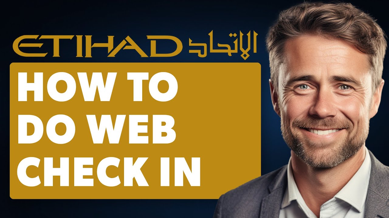 How to Do Web Check in Etihad Airways (Full 2024 Guide)