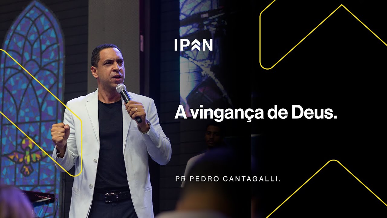 A VINGAN&Ccedil;A DE DEUS | PR PEDRO CANTAGALLI