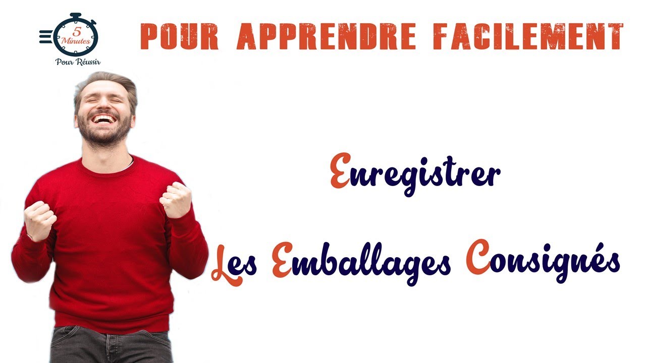 L'Enregistrement Comptable des Emballages Consignés