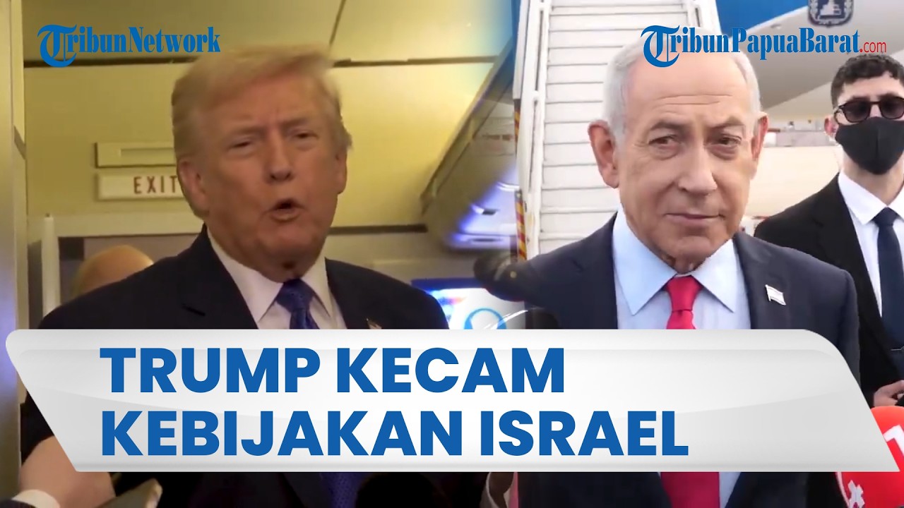 DONALD TRUMP KECAM ISRAEL! Tolak Rencana Netanyahu Aneksasi Tepi Barat di Palestina