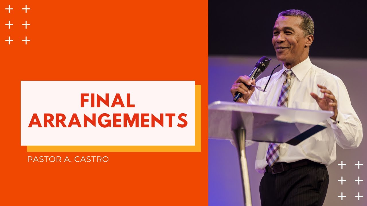 Final Arrangements | Pastor A. Castro