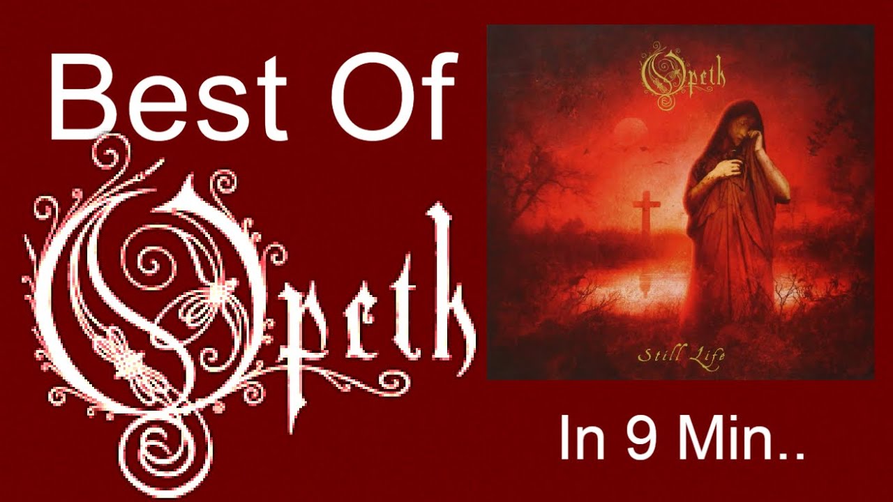 Best of Opeth - Why You Should Listen To Opeth
