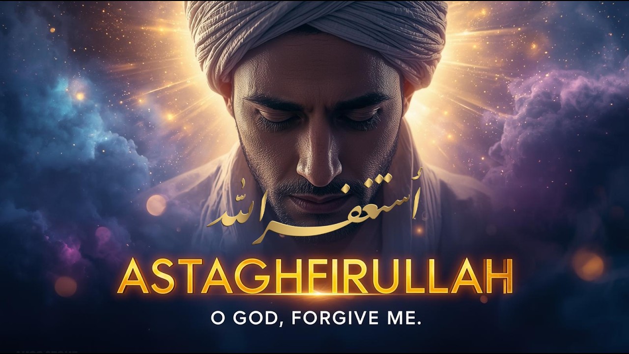ٱسْتَغْفِرُ ٱللّٰهَ ٱلْعَظِيمَ – Sufi Istighfar Chant | Deep Healing Music 432 Hz for Body And Soul