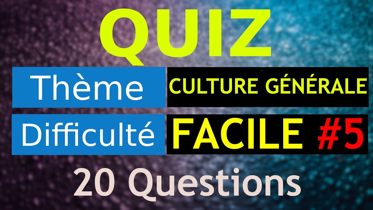 Quiz Facile 5️⃣🌟 Quiz de 20 questions de Culture Générale - QCM - Jeu Youtube