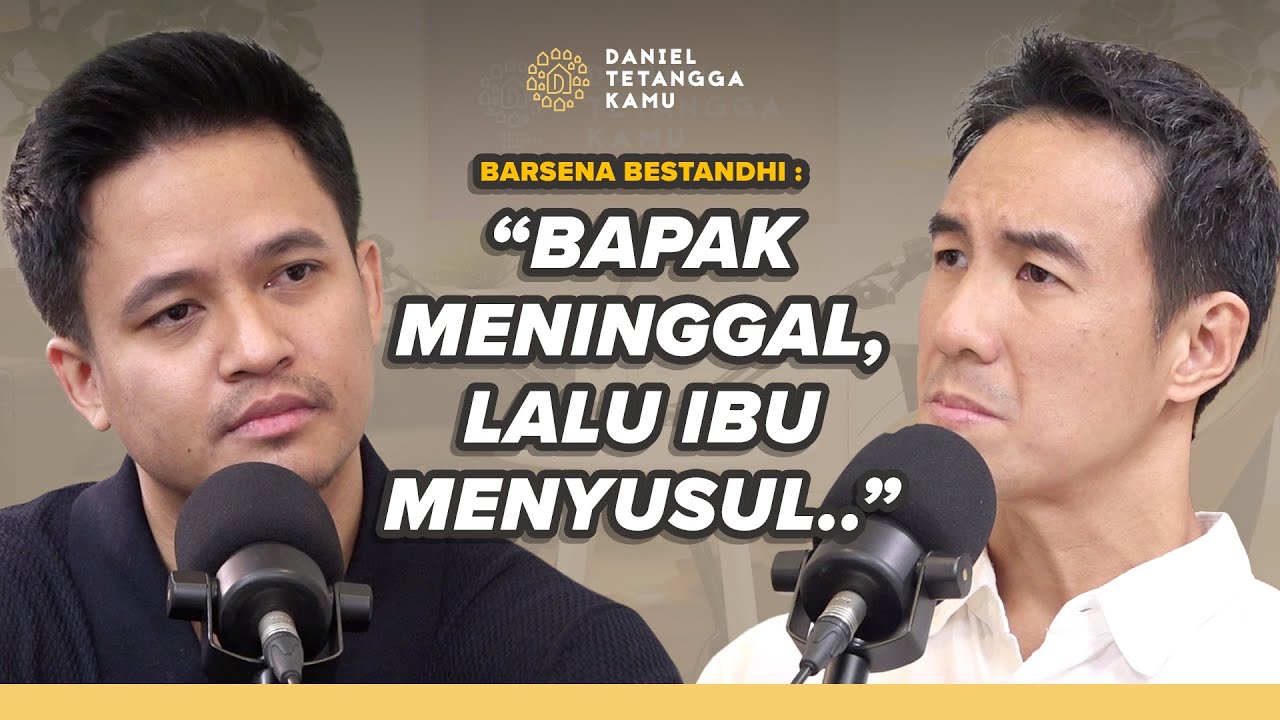 Bangkit dari Depresi Setelah Kehilangan Orang Tua | Barsena Bestandhi - Daniel Tetangga Kamu