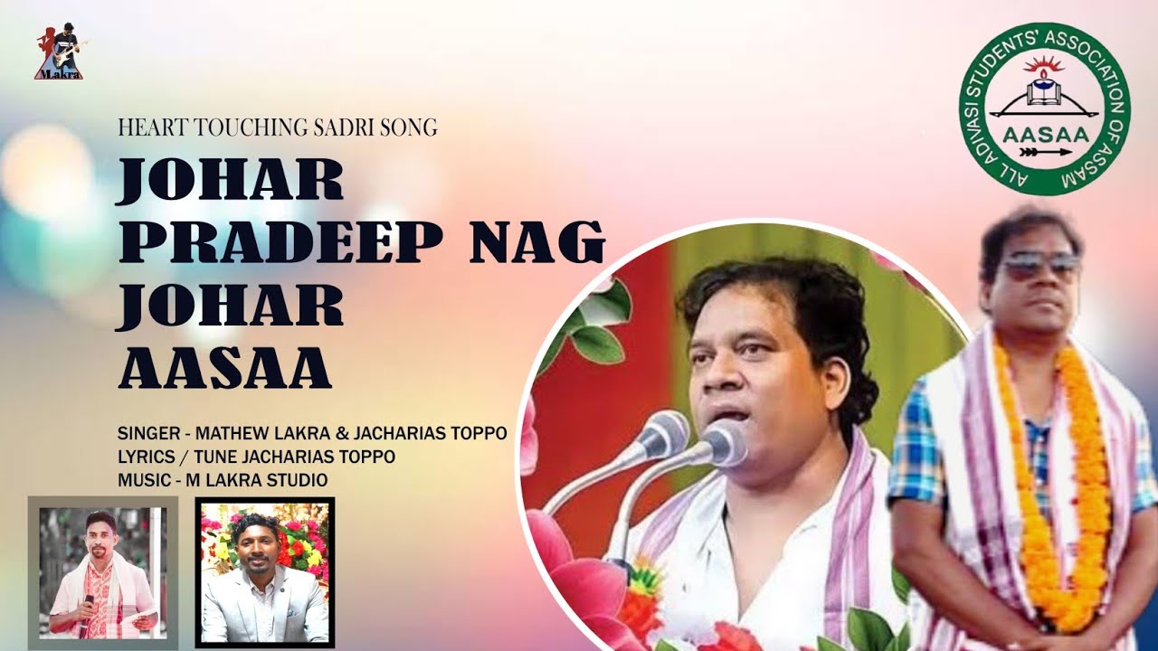JOHAR PRADEEP NAG JOHAR AASAA / / SINGER - Mathew Lakra & Jacharias Toppo.