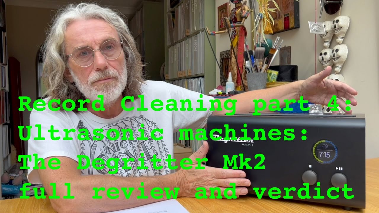 Record Cleaning - part 4: Ultrasonic machines: The Degritter Mk2 - full in-depth review & verdict