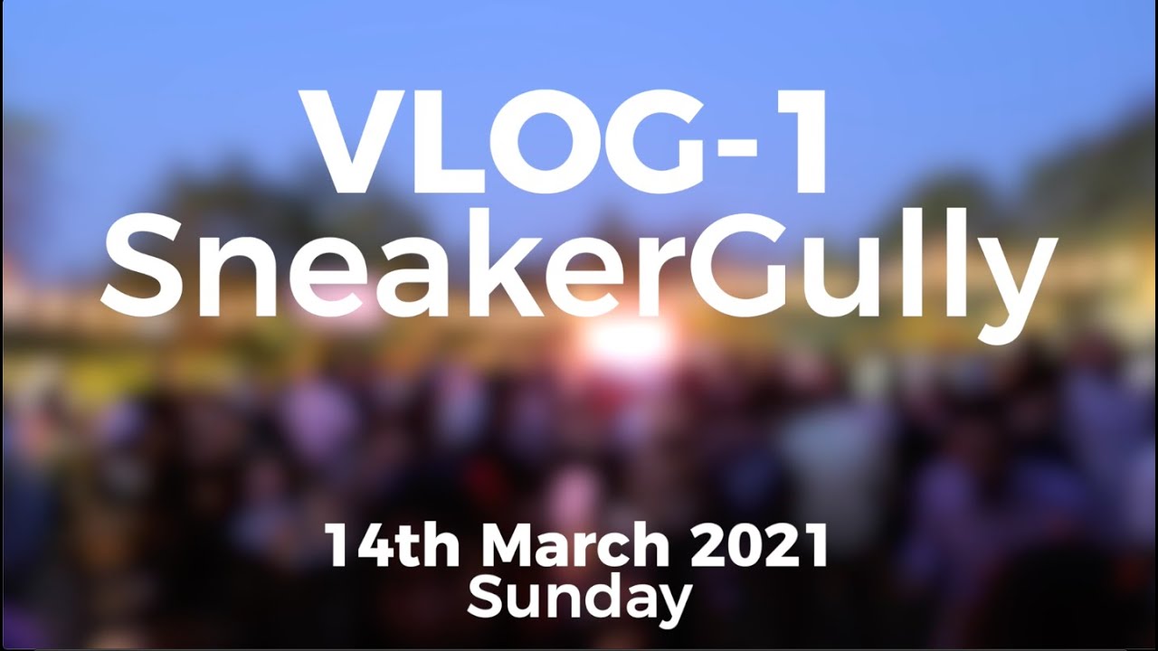 SneakerGully Event | Vlog-1 | Sneaker Event In Delhi (India)