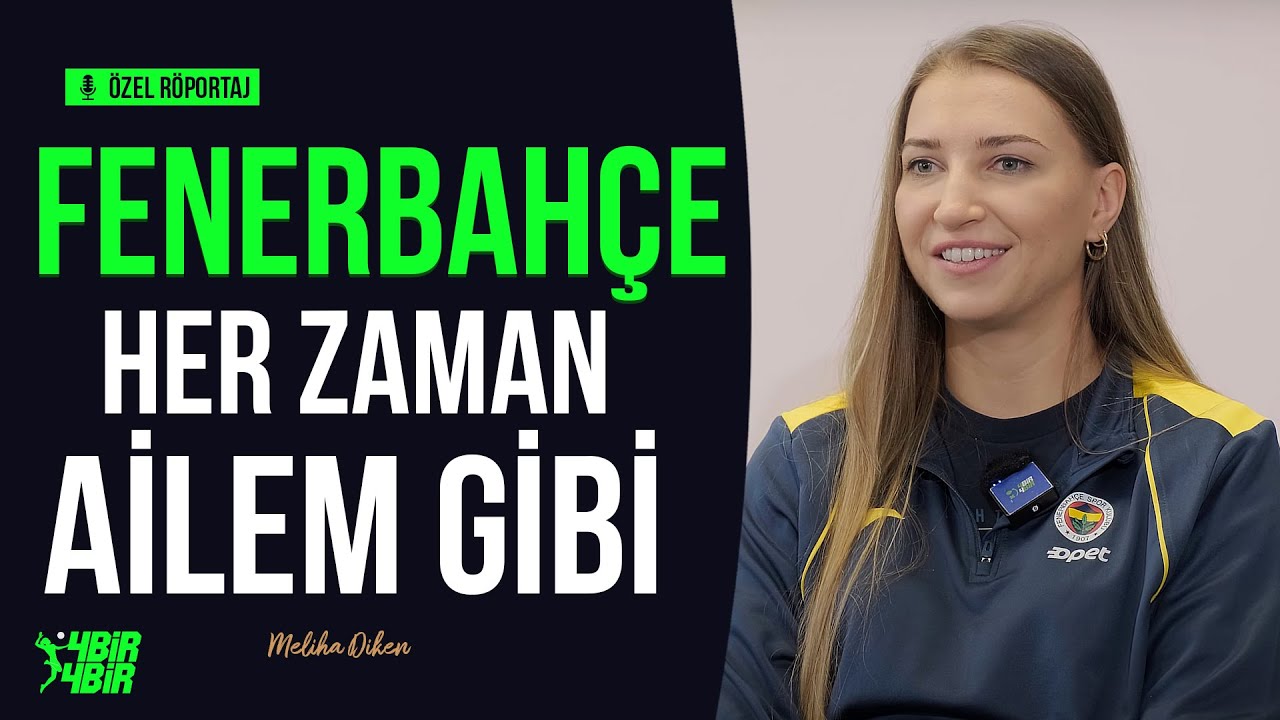 Paris 2024 hedefi, Lavarini’yle yeni rolü, Fenerbahçe taraftarı, Ablalık I Meliha Diken Anlatıyor
