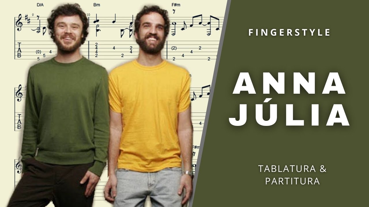 Anna J&uacute;lia - Los Hermanos: Transcri&ccedil;&atilde;o p/ Viol&atilde;o Solo (Fingerstyle) c/ Tablatura + Partitura + Cifra