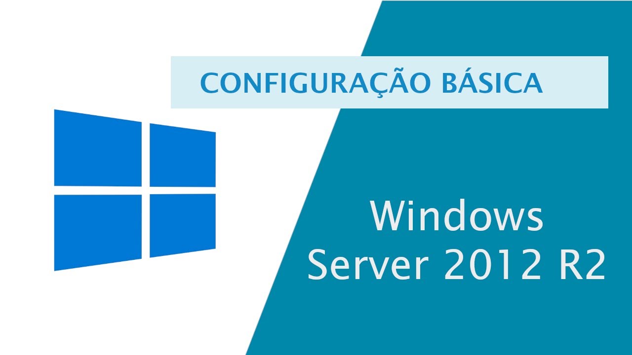 Configuração Básica Windows Server 2012 R2 - 2022