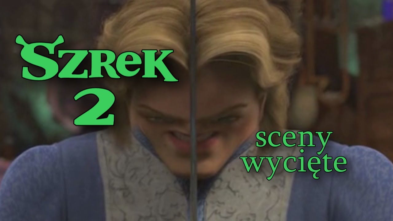 Szrek 2 - sceny wycięte