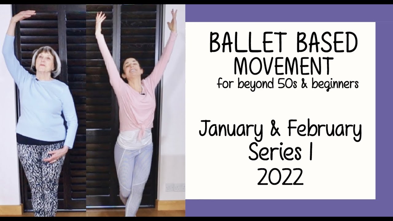 Ballet for Beyond 50s & Beginners - January & February - Series 1- 2022