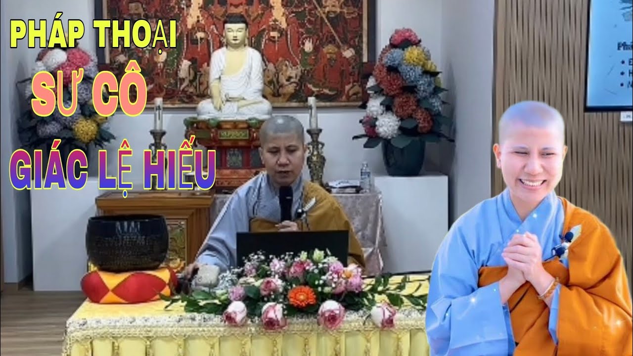 PHÁP THOẠI:SƯ CÔ GIÁC LỆ HIẾU.