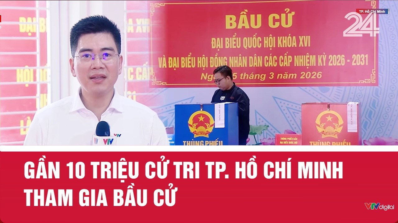Gần 10 triệu cử tri TP. Hồ Chí Minh tham gia bầu cử | VTV24