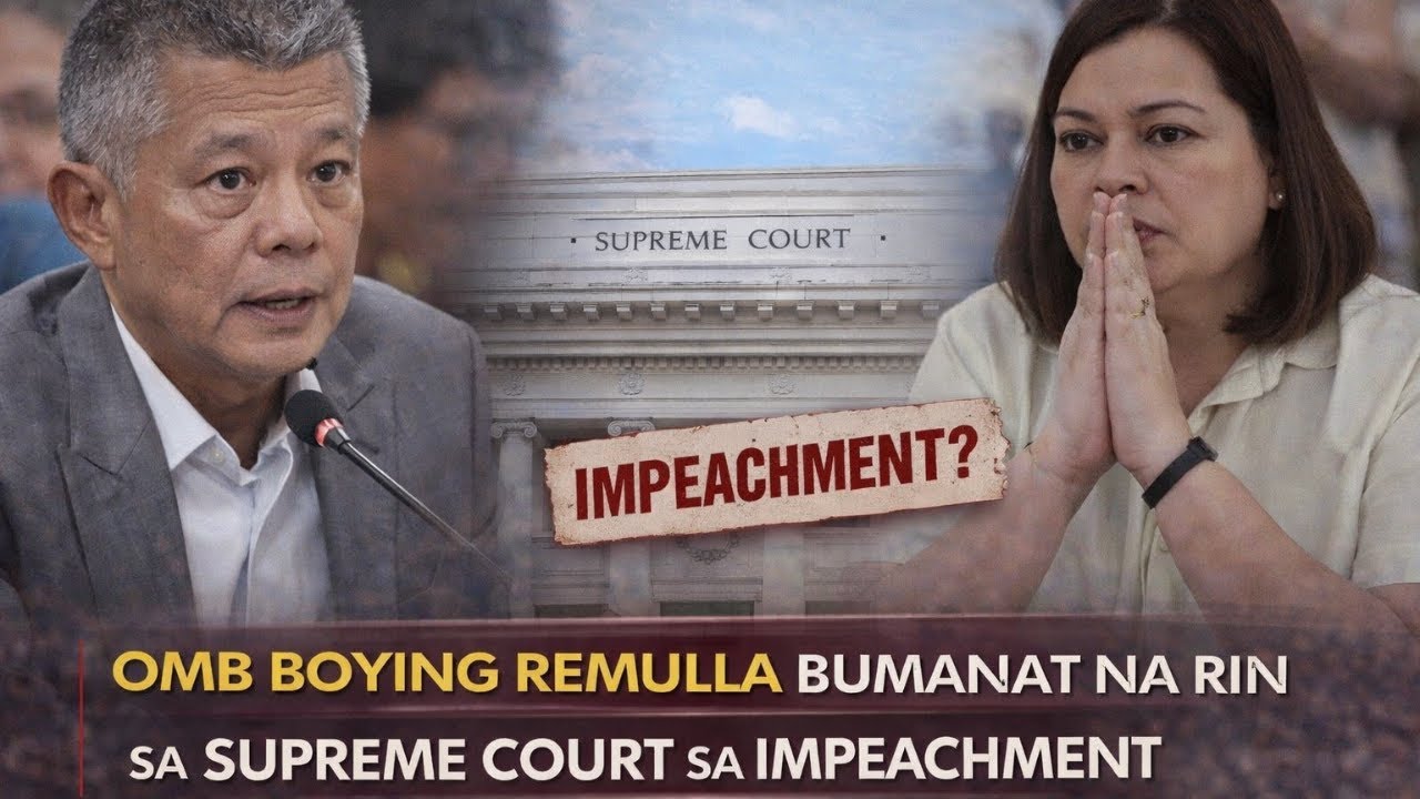 OMB BOYING REMULLA BUMANAT NA RIN SA SUPREME COURT SA IMPEACHMENT NI VP SARA?