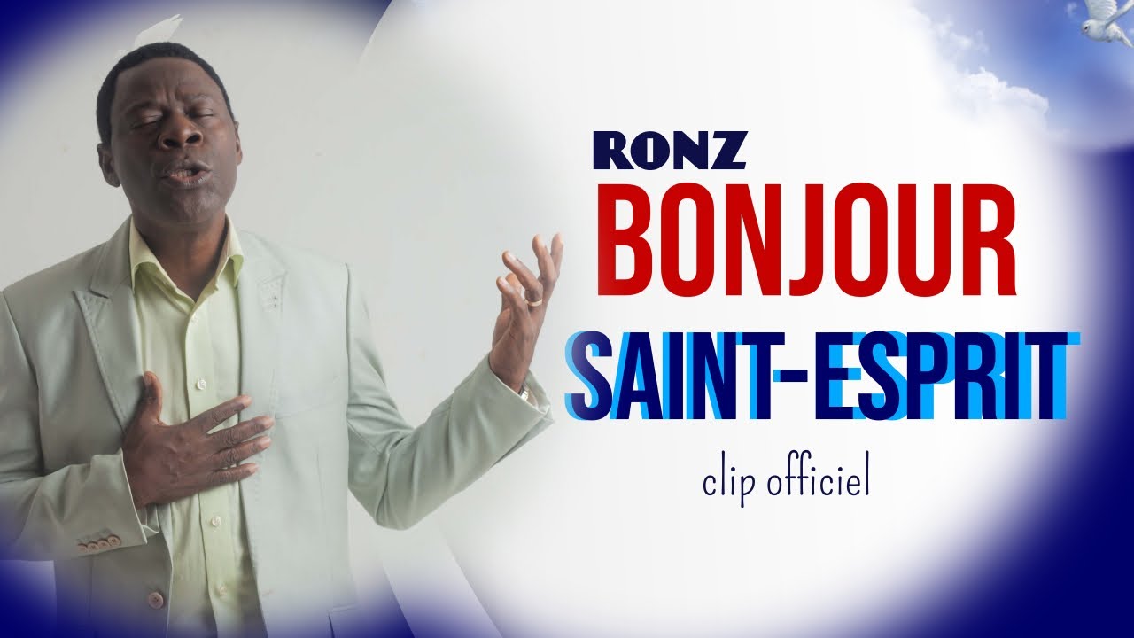 Ronz-Bonjour Saint -Esprit (clip Officiel)