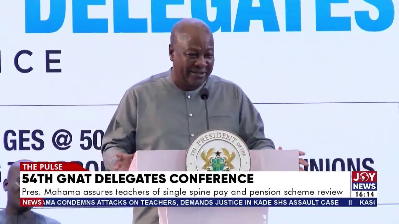 GNAT Delegates Conference: Mahama assures teachers of single spine pay and pension scheme review