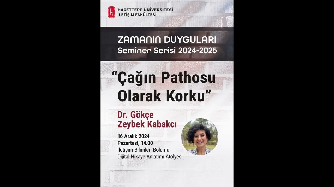 Zamanın Duyguları Seminer Serisi 2024-2025 / Arş. Gör. Dr. Gökçe Zeybek Kabakcı