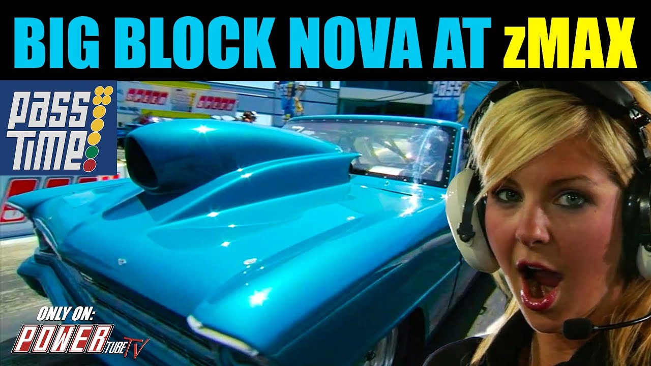 PASS TIME - Big Block Chevy Nova on Pass Time