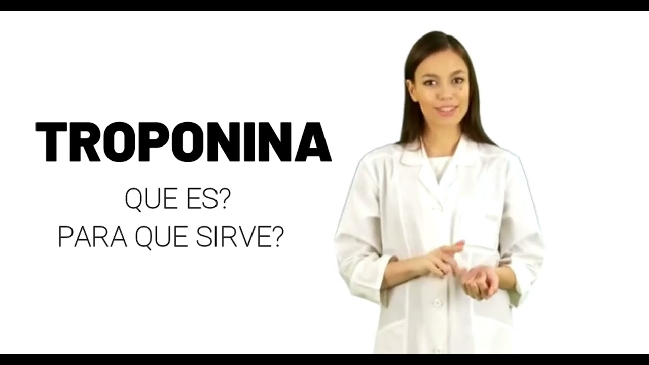 &iquest;Qu&eacute; es la TROPONINA y para qu&eacute; sirve la TROPONINA, troponina prote&iacute;na