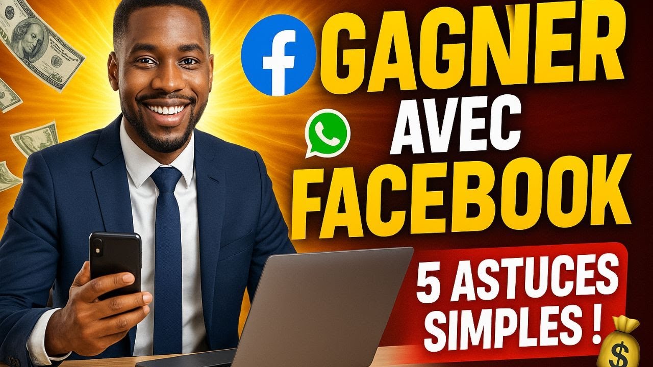 🔥 5 Façons Simples de Gagner de l’Argent avec Facebook