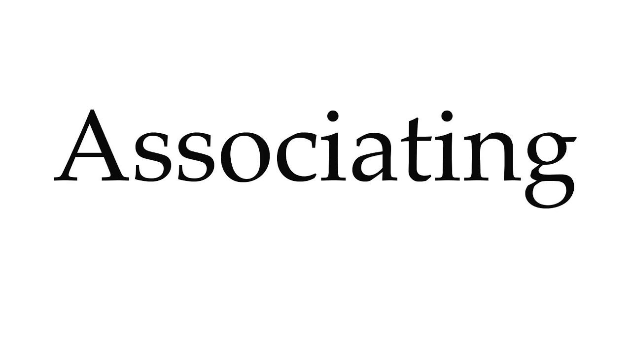 How to Pronounce Associating