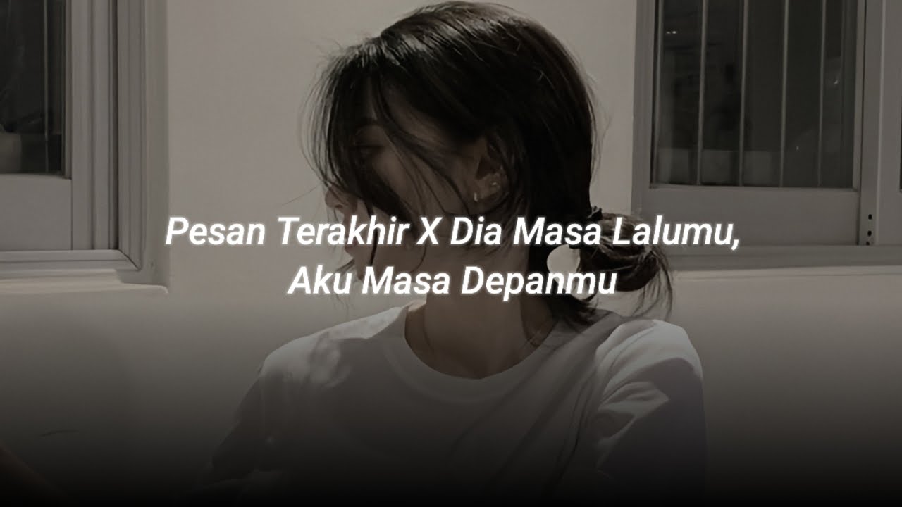 pesan terakhir X dia masa lalumu, aku masa depanmu (sped up + reverb) tiktok version