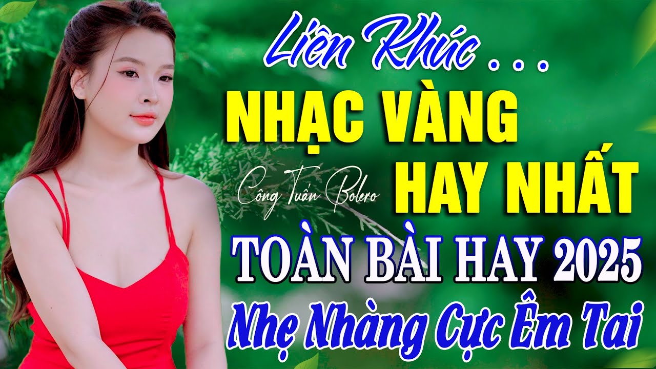 BOLERO TUYỂN CHỌN - NHẠC LÍNH CÔNG TUẤN 2025 - Nhạc Vàng Xưa TOÀN BÀI HAY GÂY NGHIỆN Giọng Ca Độc Lạ