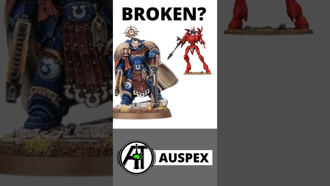 What is BROKEN in Warhammer 40K?