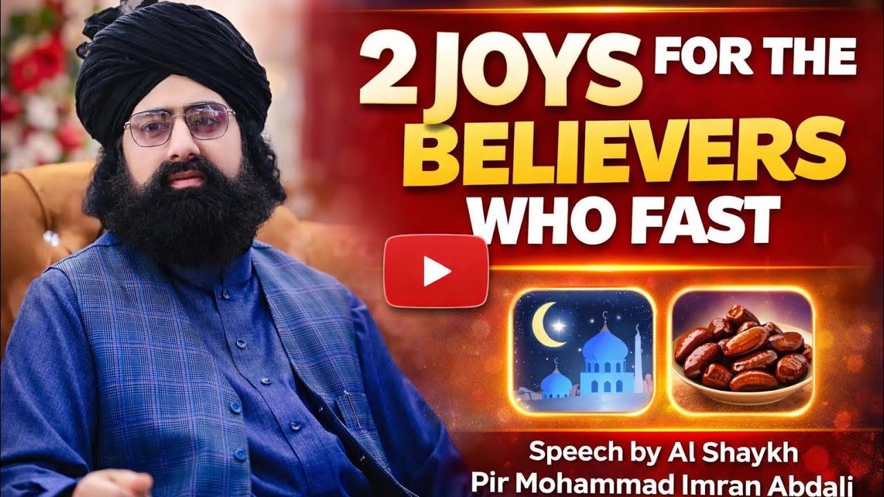 2 JOYS FOR THE BELIEVER WHO FAST -SHAYKH PIR IMRAN ABDALI 