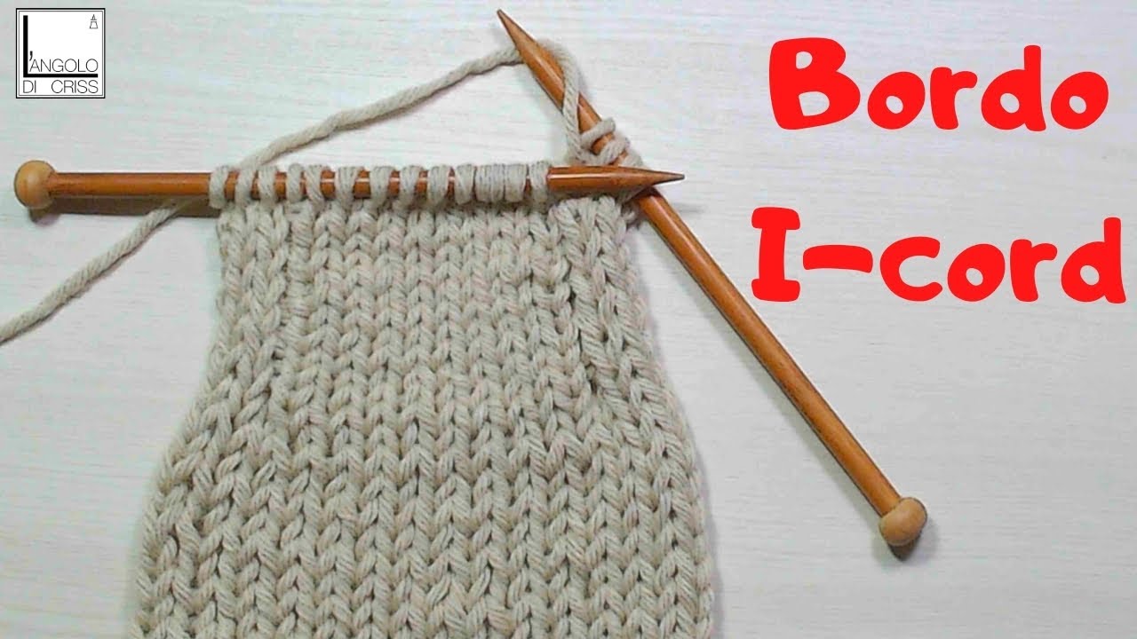 TUTORIAL bordo "I-CORD" ai ferri