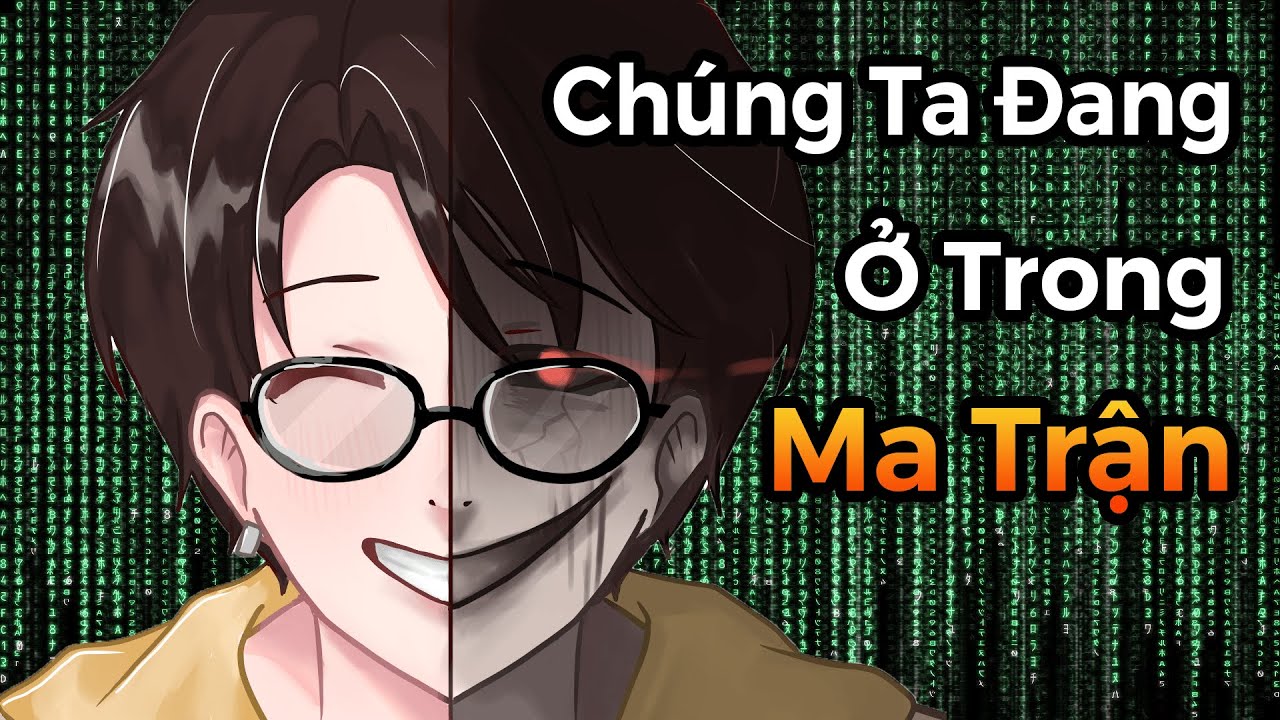 Chúng Ta Đang Sống Trong Thế Giới Giả Lập ?